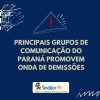 Principais grupos de Comunicação do Paraná, GRPCom e Massa abrem o ano com demissões 
