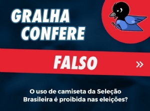 Gralha Confere:  FALSO que uso de camiseta da Seleo Brasileira  proibido nas eleies